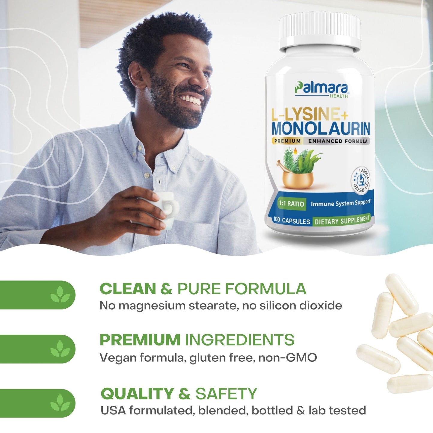 
                  
                     A content man enjoying a healthy lifestyle with a bottle of Palmara Health L-Lysine + Monolaurin, emphasizing the monolaurin benefits for well-being along with a pure and clean supplement formula.
                  
                